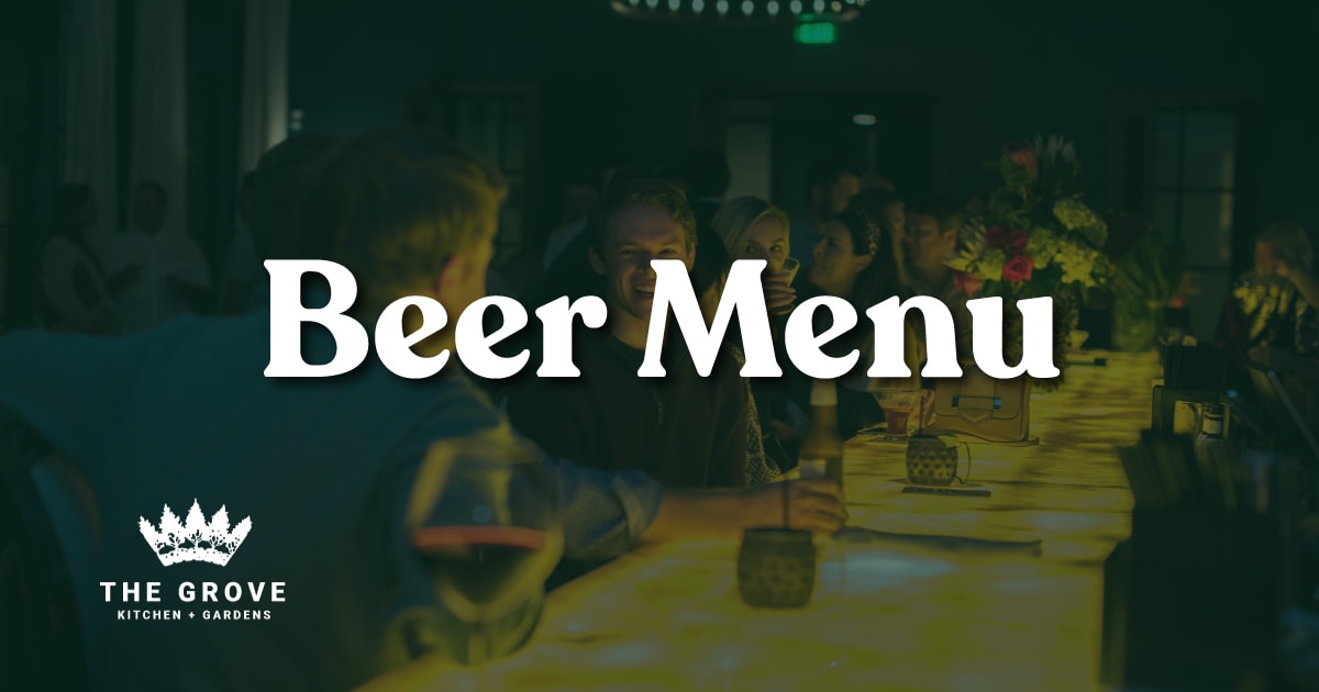 Beer Menu | The Grove Kitchens & Gardens